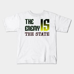 Enemy is the state Kids T-Shirt